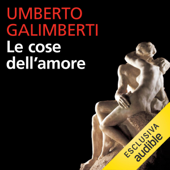 Le cose dell'amore: Opere XV - Umberto Galimberti
