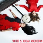 Wu Fei & Abigail Washburn - Banjo Guzheng Pickin' Girls