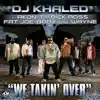 We Takin' Over (feat. Akon, T.I., Rick Ross, Fat Joe, Baby & Lil' Wayne) song lyrics