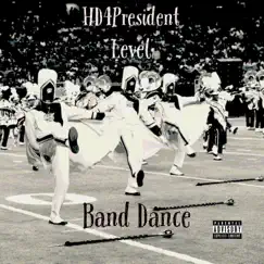 Band Dance (feat. Level) - Single by Hd4president album reviews, ratings, credits