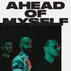 Ahead of Myself - Single album lyrics, reviews, download