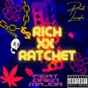 Rich and Ratchet Pt. 2 (feat. Oren Major) - Single album lyrics, reviews, download