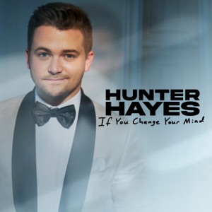 Hunter Hayes - If You Change Your Mind - Line Dance Music