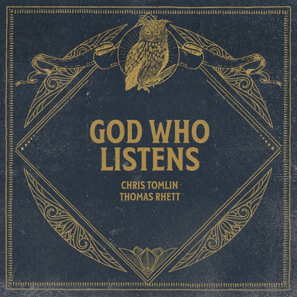 God Who Listens (Radio Version) [feat. Thomas Rhett] - Single - Chris Tomlin
