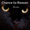 Chance to Reason - Brother