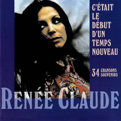 C'était le début d'un temps nouveau - Renee Claude C'était le début d'un temps nouveau - Renee Claude