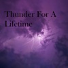 Thunder for a Lifetime