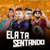 Stream & download Ela Ta Sentando (feat. MC Dablio)