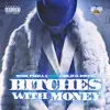 Stream & download Bitches With Money (feat. Calico Jonez) - Single