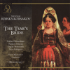 Rimsky-Korsakov: the Tsar's Bride - Галина Вишневская, Владимир Атлантов, Евгений Нестеренко, Irina Arkipova, Vladimir Vailatis, Андрей Соколов, Eleonora Andreyev, Оркестр Большого театра, Хор Большого театра & Fouat Mansourov