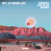 Until the Morning Light - Single album lyrics, reviews, download