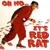 Stream & download Oh No It's Red Rat