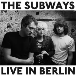 All or Nothing (iTunes Live: Berlin Festival) - EP - The Subways