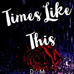 Times Like This - Single by Dark$tar album reviews, ratings, credits