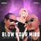 Blow Your Mind (feat. Snoop Dogg, Tina Karol & L.O.E.) - Single