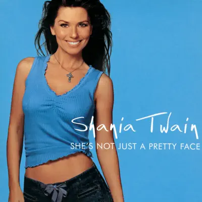 She's Not Just a Pretty Face - Single - Shania Twain