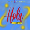 Hola Como Estas - Single