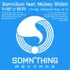 Never (feat. Mickey Shiloh) [Remixes Pt. 1] album lyrics, reviews, download