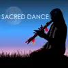 Sacred Dance - Native American Flute and Drums Music for Tribal Shamanic Drumming Meditations album lyrics, reviews, download