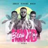 Blow My Mind (feat. Kelvin Sings & Beracah) [Malawi Remix] - Single album lyrics, reviews, download