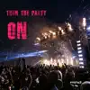 Turn the Party On (feat. Dina & Half Decent) - Single album lyrics, reviews, download