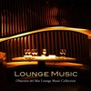 Lounge Music: Luxury Sexy Chillout Lounge Music, Soulful Erotica Cafe & Chillwave Mood Music Grooves (Obsesión del Mar Lounge Music Collection), 2013