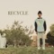 Recycle (feat. The Earth) - Single