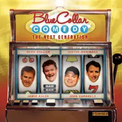 Blue Collar Comedy - The Next Generation by Jamie Kaler, John Caparulo, Juston McKinney & Reno Collier album reviews, ratings, credits