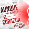 Aunque Me Rompas el Corazón - Single