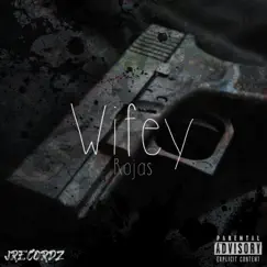 Wifey - Single by Rojas album reviews, ratings, credits