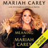 Mariah Carey - The Meaning of Mariah Carey (Unabridged) artwork