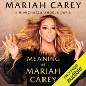 The Meaning of Mariah Carey (Unabridged) - Mariah Carey