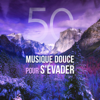 50 Musique douce pour s'évader - Magnifique relaxation et détente, massage zen de bien-être, sommeil arrive, calme yoga et méditation profonde - Zone de la musique zen