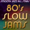 80's Slow Jams album lyrics, reviews, download