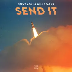 Send It - Single by Steve Aoki & Will Sparks album reviews, ratings, credits