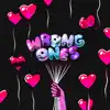 Wrong Ones - Single album lyrics, reviews, download