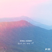 King Henry - Don't Stay Away