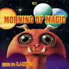 Morning of Magic album lyrics, reviews, download