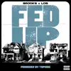 Fed up (feat. Los & Brooks) - Single album lyrics, reviews, download