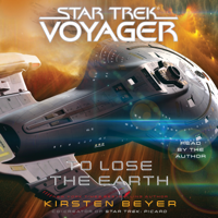 Kirsten Beyer - To Lose the Earth (Unabridged) artwork