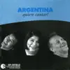 Argentina Quiere Cantar album lyrics, reviews, download