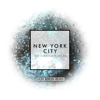 New York City (Dash Berlin Remix) - Single by The Chainsmokers album reviews, ratings, credits