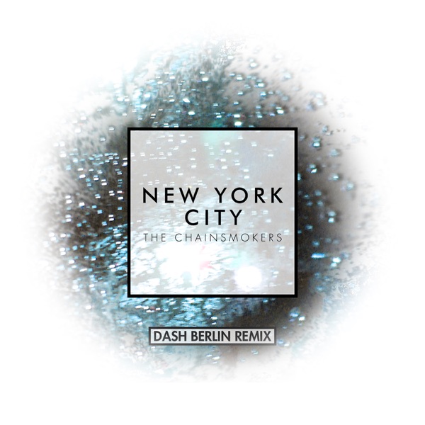 New York City (Dash Berlin Remix) - Single - The Chainsmokers