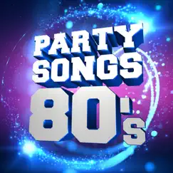 Party Songs - 80's by Various Artists album reviews, ratings, credits