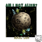 Eric Din - Am I Not Alien?