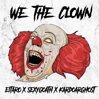 We The Clown Eitaro Sexy Goath Kardo Arghost Shazam We The Clown Eitaro Sexy Goath Kardo Arghost Shazam