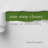 One Step Closer: Songs To Recover By