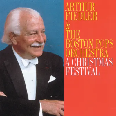 A Christmas Festival - Boston Pops Orchestra A Christmas Festival - Boston Pops Orchestra