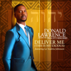 Deliver Me (This Is My Exodus) [feat. Le'Andria Johnson] - Donald Lawrence & The Tri-City Singers