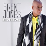Joy Comin' by Brent Jones